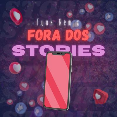 Fora dos Stories (Funk Remix)'s cover
