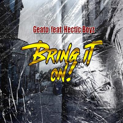 Bring It On! (feat. Hectic Boyz) By Geato, Hectic Boyz's cover