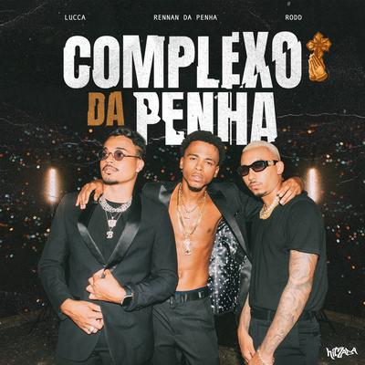 Complexo da Penha (feat. Rodd) By Hitzada, Rennan da Penha, Lucca, Rodd's cover