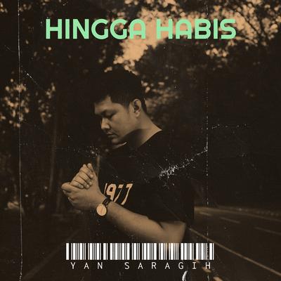 Hingga Habis's cover