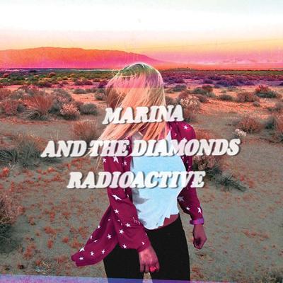 Radioactive By MARINA's cover