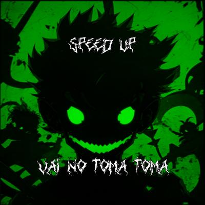 Vai no Toma Toma (Speed Up) (Remix)'s cover