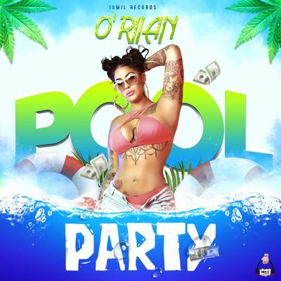 Pool Party By 10Mil Records, O'Riian's cover