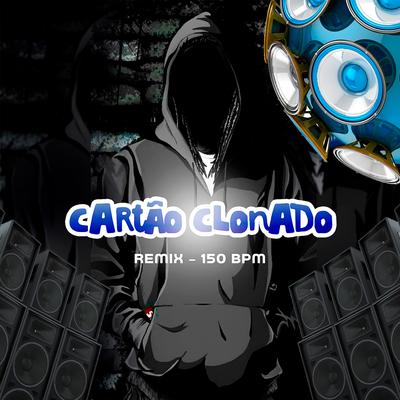 Cartão Clonado  By Dj Créu's cover