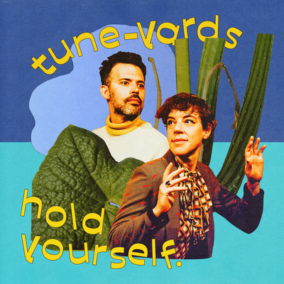 hold yourself. By Tune-Yards's cover