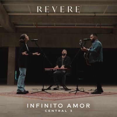 Infinito Amor By REVERE, Central 3's cover