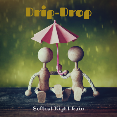 Softest Night Rain By Drip-Drop's cover