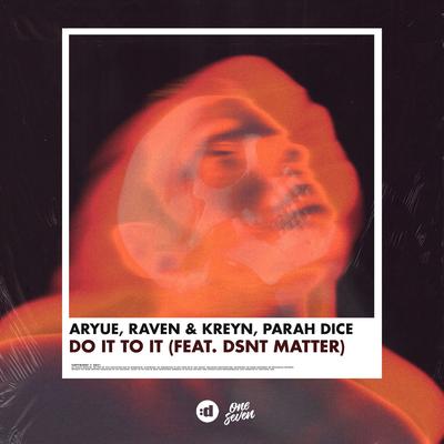 DO IT TO IT (feat. Dsnt Matter) By Raven & Kreyn, Aryue郑越, Parah Dice, Dsnt Matter's cover