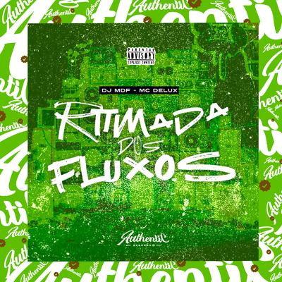 Ritmada dos Fluxos By DJ MDF, Mc Delux's cover