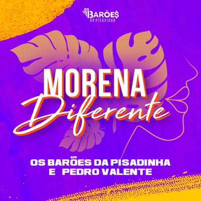 Morena Diferente By Os Barões Da Pisadinha, Pedro Valente's cover