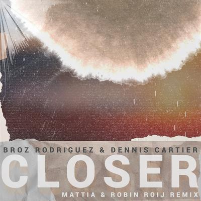 Closer (Mattia & Robin Roij Remix)'s cover