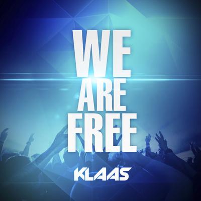 We Are Free (Radio Edit) By Klaas's cover