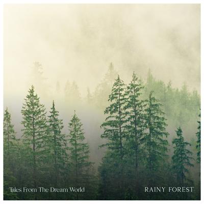 Rainy Forest By Tales From The Dream World's cover