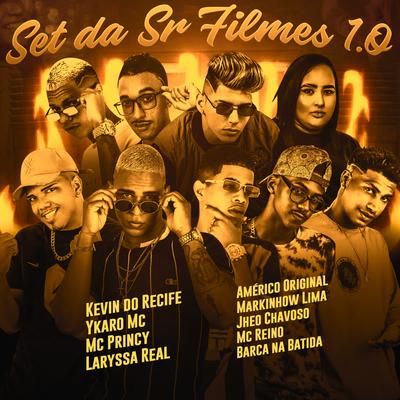 Set do Sr Filmes 1.0 By Jheo Chavoso, Kevin do recife, Ykaro MC, Laryssa Real, Mc Princy, Americo Original, Marquinhow lima, MC Reino, Barca Na Batida's cover