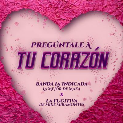 Pregúntale A Tu Corazón's cover