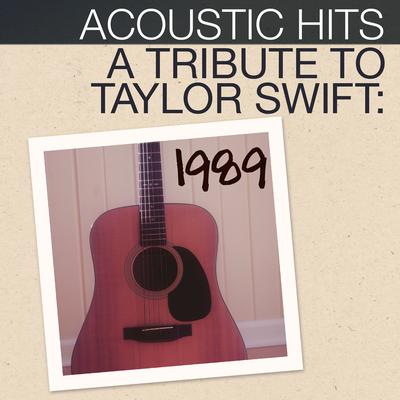 Acoustic Hits: A Tribute to Taylor Swift 1989's cover