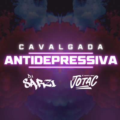 CAVALGADA ANTIDEPRESSIVA By DJ SARZI, DJotac's cover