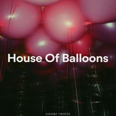 House Of Balloons (Sped Up Remix)'s cover