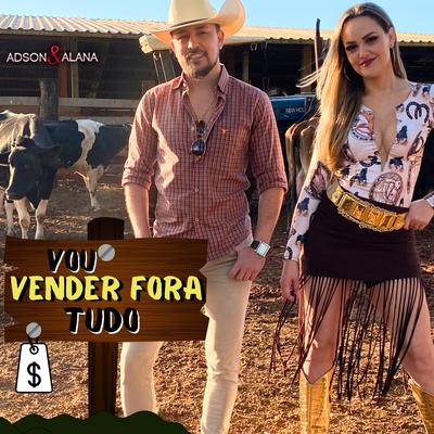 Vou Vender Fora Tudo By Adson & Alana's cover