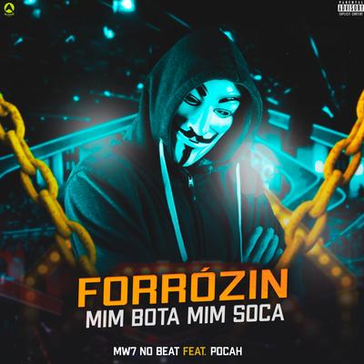 Forrózin Mim Bota Mim Soca (feat. POCAH) (feat. POCAH) By Mw7 no beat, POCAH's cover