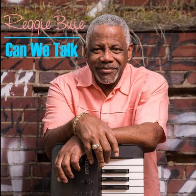 Can We Talk By Reggie Buie's cover