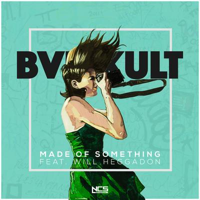 Made Of Something By bvd kult, Will Heggadon's cover