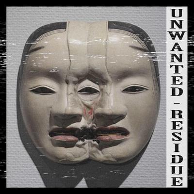 Unwanted Residue By KSLV Noh's cover