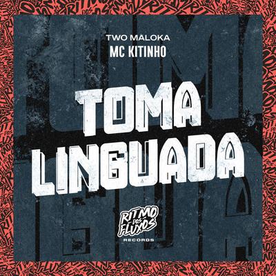 Toma Linguada By Mc Kitinho, Two Maloka's cover