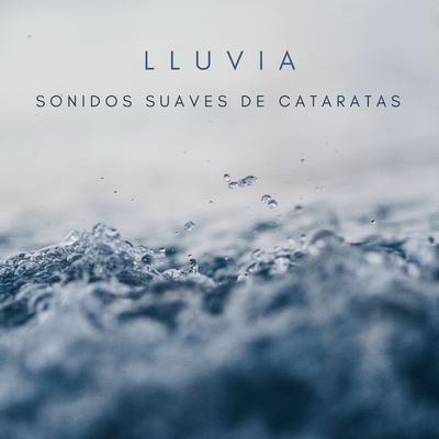 Lluvia: Sonidos Suaves De Cataratas's cover