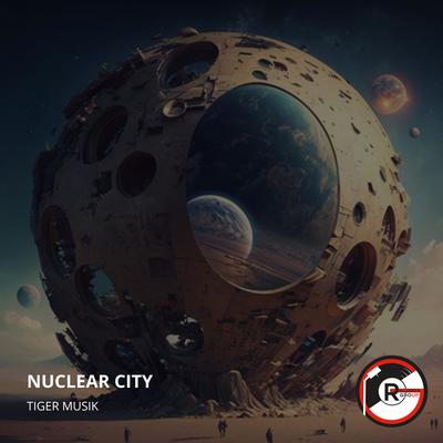 Nuclear City By Tiger Musik's cover