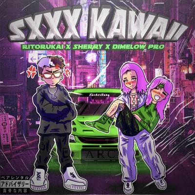 SXXX KAWAII By Sherry, Ritorukai, Dimelow Pro's cover