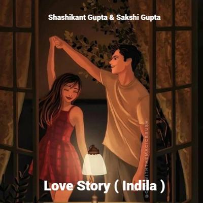Indila - Love Story [Slowed] By Shashikant Gupta, Sakshi Gupta's cover