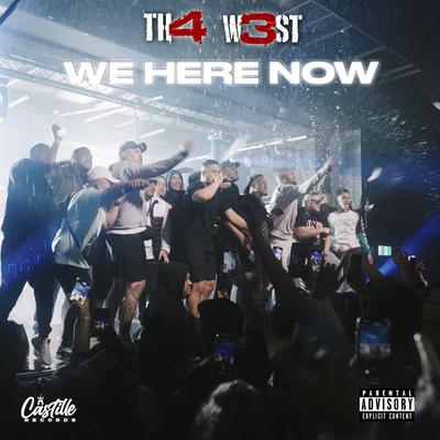 WE HERE NOW By Th4 W3st's cover