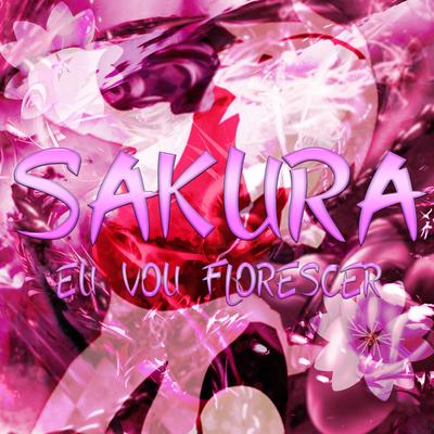 Sakura: Eu Vou Florescer's cover