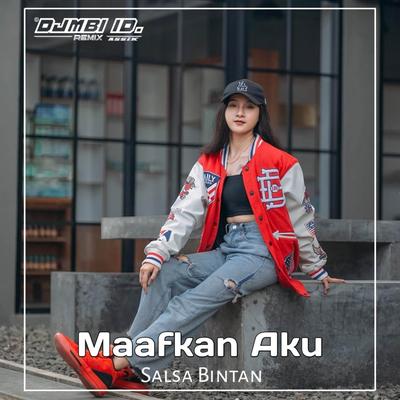 DJ REMIX TAK BISA KU LUPA | SALSA BINTAN MAAFKAN AKU's cover