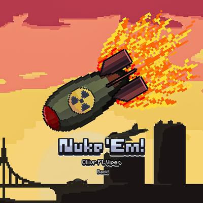 Nuke 'Em! By Oliivr, Viper's cover