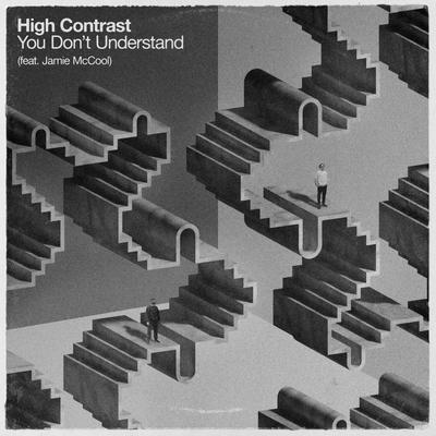 You Don't Understand (feat. Jamie McCool) By High Contrast, Jamie McCool's cover