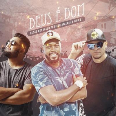 Deus É Bom By Junior Souto, Decão Renovado, Diego Atalaia, Igor Dj's cover