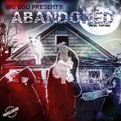 ABANDONED By Big Ego's cover