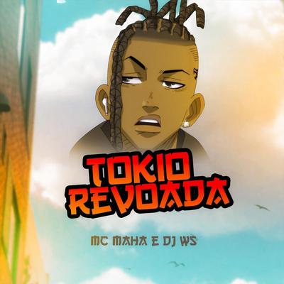 Tokyo Revoada By Mc Maha, DJ WS's cover