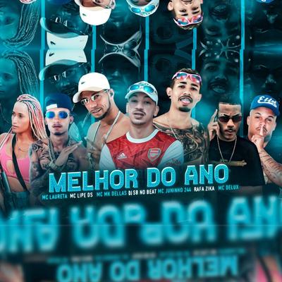 Melhor do Ano (feat. Mc Laureta, Mc Delux, Rafa Zika & MC Juninho 244) By DJ SB no Beat, Mc Lipe DS, Mc MK Dellas, Mc Laureta, Mc Delux, Rafa Zika, MC Juninho 244's cover