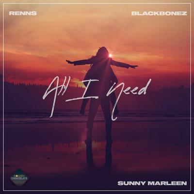 All I Need By Renns, BlackBonez, Sunny Marleen's cover