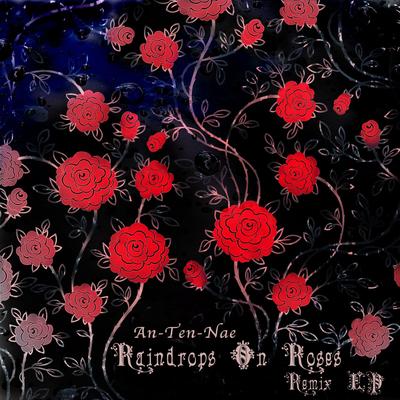 Raindrops On Roses (Ooah Remix) By An-ten-nae, Ooah's cover