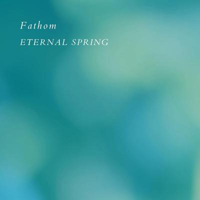 Fathom By Eternal Spring's cover