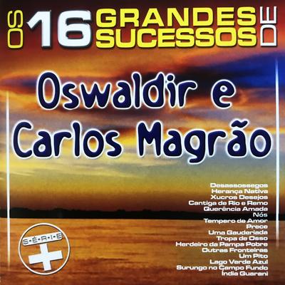 Os 16 Grandes Sucessos de Oswaldir e Carlos Magrão - Série +'s cover