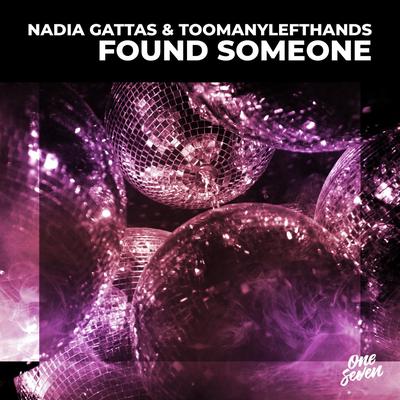 Found Someone By Nadia Gattas, TOOMANYLEFTHANDS's cover