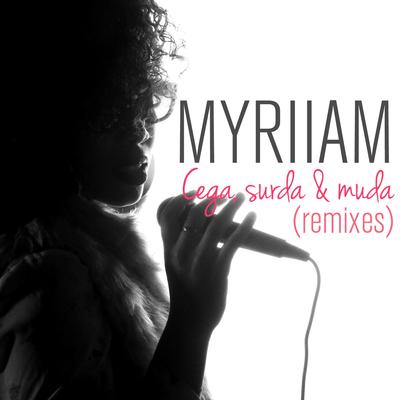 Cega, Surda & Muda (Max le Daron Remix) By Myriiam, Max le Daron's cover