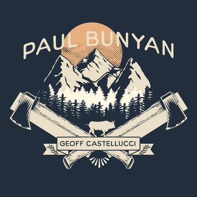 Paul Bunyan By Geoff Castellucci's cover