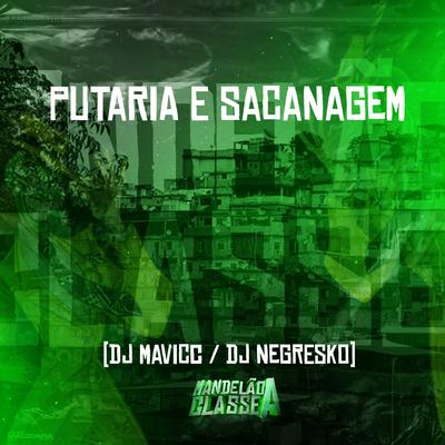 Putaria e Sacanagem By DJ MAVICC, DJ NEGRESKO's cover