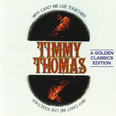 Why Can't We Live Together By Timmy Thomas's cover